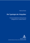 Die Typologie Der Felsgraeber : Strukturanalytische Untersuchung Altaegyptischer Grabarchitektur - Book