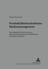 Persoenlichkeitsorientiertes Markenmanagement : Eine Empirische Untersuchung Zur Messung, Wahrnehmung Und Wirkung Der Markenpersoenlichkeit - Book