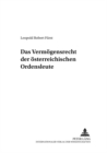 Das Vermoegensrecht Der Oesterreichischen Ordensleute - Book