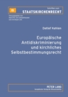 Europaeische Antidiskriminierung und kirchliches Selbstbestimmungsrecht : Zur Auslegung von Art. 13 EG und Art. 4 der Richtlinie 2000/78/EG - Book