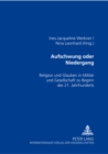 Aufschwung Oder Niedergang? : Religion Und Glauben in Militaer Und Gesellschaft Zu Beginn Des 21. Jahrhunderts - Book
