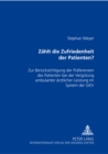 Zaehlt die Zufriedenheit des Patienten? : Zur Beruecksichtigung der Praeferenzen des Patienten bei der Verguetung ambulanter aerztlicher Leistung im System der GKV - Book