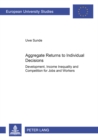 Aggregate Returns to Individual Decisions : Development, Income Inequality and Competition for Jobs and Workers - Book