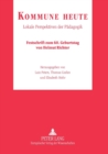 Kommune heute : Lokale Perspektiven der Paedagogik- Festschrift zum 60. Geburtstag von Helmut Richter - Book