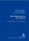 Musik-Wissenschaft an Ihren Grenzen : Manfred Angerer Zum 50. Geburtstag - Book