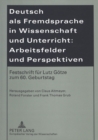 Deutsch ALS Fremdsprache in Wissenschaft Und Unterricht: Arbeitsfelder Und Perspektiven : Festschrift Fuer Lutz Goetze Zum 60. Geburtstag - Book