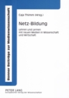Netz-Bildung : Lehren Und Lernen Mit Neuen Medien in Wissenschaft Und Wirtschaft - Book