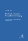 Das Recht Auf Soziale Gesundheitsversorgung : Unter Besonderer Beruecksichtigung Des Artikel 9 Icescr - Book