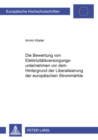 Die Bewertung Von Elektrizitaetsversorgungsunternehmen VOR Dem Hintergrund Der Liberalisierung Der Europaeischen Strommaerkte - Book