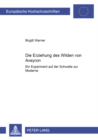 Die Erziehung Des Wilden Von Aveyron : Ein Experiment Auf Der Schwelle Zur Moderne - Book