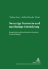 Neuartige Netzwerke Und Nachhaltige Entwicklung : Komplexitaet Und Koordination in Industrie, Stadt Und Region - Book