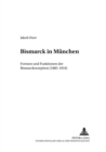 Bismarck in Muenchen : Formen Und Funktionen Der Bismarckrezeption (1885-1934) - Book