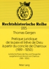 Pratique juridique de la paix et treve de Dieu a partir du concile de Charroux (989-1250) : Juristische Praxis der Pax und Treuga Dei ausgehend vom Konzil von Charroux (989-1250) - Book