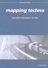 «Mapping Techno» : Jugendliche Mentalitaeten Der 90er - Book