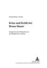 Krise Und Kritik Bei Bruno Bauer : Kategorien Des Politischen Im Nachhegelschen Denken - Book
