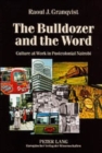 The Bulldozer and the Word : Culture at Work in Postcolonial Nairobi - Book