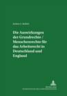 Die Auswirkungen Der Grundrechte / Menschenrechte Fuer Das Arbeitsrecht in Deutschland Und England - Book