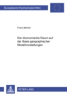 Der Oekonomische Raum Auf Der Basis Geographischer Modellvorstellungen - Book