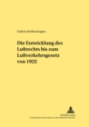Die Entwicklung Des Luftrechts Bis Zum Luftverkehrsgesetz Von 1922 - Book