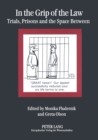 In the Grip of the Law : Trials, Prisons and the Space Between - Book