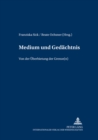 Medium Und Gedaechtnis : Von Der Ueberbietung Der Grenze(n) - Book
