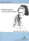Gefuehlssozialist Im 20. Jahrhundert : Leonhard Frank 1882-1961 - Book