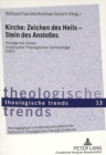 Kirche: Zeichen Des Heils - Stein Des Anstosses : Vortraege Der Vierten Innsbrucker Theologischen Sommertage 2003 - Book