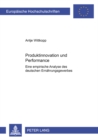 Produktinnovation Und Performance : Eine Empirische Analyse Des Deutschen Ernaehrungsgewerbes - Book