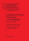 Lexikalische Semantik, Phraseologie und Lexikographie : Abgruende und Bruecken- Festgabe fuer Regina Hessky - Book