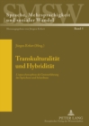 Transkulturalitaet und Hybriditaet : "L'espace francophone" als Grenzerfahrung des Sprechens und Schreibens - Book