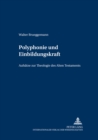 Polyphonie Und Einbildungskraft : Aufsaetze Zur Theologie Des Alten Testaments - Book