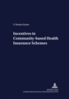 Incentives in Community-based Health Insurance Schemes - Book