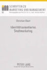 Identitaetsorientiertes Stadtmarketing : Ein Beitrag Zur Koordination Und Steuerung Des Stadtmarketing - Book