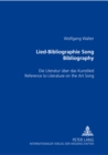 Lied-Bibliographie Song Bibliography : Die Literatur Ueber Das Kunstlied Reference to Literature on the Art Song - Book