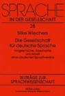 Die Gesellschaft fuer deutsche Sprache : Vorgeschichte, Geschichte und Arbeit eines deutschen Sprachvereins - Book