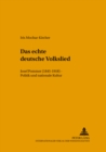 Das «Echte Deutsche» Volkslied : Josef Pommer (1845-1918) - Politik Und Nationale Kultur - Book