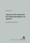 Aspectos de la Sintaxis de Los Verbos Psicologicos En Espanol : Un Analisis Lexico Funcional - Book