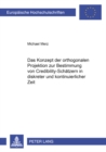 Das Konzept Der Orthogonalen Projektion Zur Bestimmung Von Credibility-Schaetzern in Diskreter Und Kontinuierlicher Zeit - Book