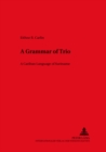 A Grammar of Trio : A Cariban Language of Suriname - Book