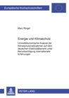 Energie Und Klimaschutz : Umweltoekonomische Analyse Der Klimaschutzmassnahmen Auf Dem Deutschen Elektrizitaetsmarkt Unter Beruecksichtigung Internationaler Erfahrungen - Book
