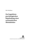 Zur Kognitionspsychologischen Begruendung Einer Systematischen Melodielehre - Book