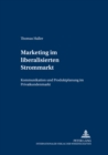 Marketing im liberalisierten Strommarkt : Kommunikation und Produktplanung im Privatkundenmarkt - Book