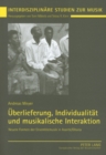 Ueberlieferung, Individualitaet Und Musikalische Interaktion : Neuere Formen Der Ensemblemusik in Asante/Ghana - Book
