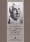 Leben Und Schaffen Des Bildhauers Josef Riedl : Eine Kuenstlerbiografie - Book