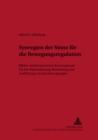 Synergien der Sinne fuer die Bewegungsregulation : Effekte multisensorischer Konvergenzen bei der Wahrnehmung, Beurteilung und Ausfuehrung von Sportbewegungen - Book