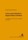Leben Und Zeitkritik in Hegels Fruehen Schriften : Zur Zeitkritischen Dimension Des Begriffs Des Lebens - Book
