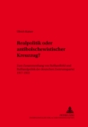 Realpolitik Oder Antibolschewistischer Kreuzzug? : Zum Zusammenhang Von Russlandbild Und Russlandpolitik Der Deutschen Zentrumspartei 1917-1933 - Book