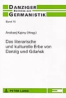 Das Literarische Und Kulturelle Erbe Von Danzig Und Gda&#324;sk - Book