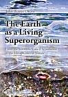 The Earth as a Living Superorganism : from the Scientific Gaia (hypothesis) to the Metaphysics of Nature - Book