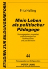 Mein Leben ALS Politischer Paedagoge : Herausgegeben, Eingeleitet Und Kommentiert Von Burkhard Dietz Und Jost Biermann - Book